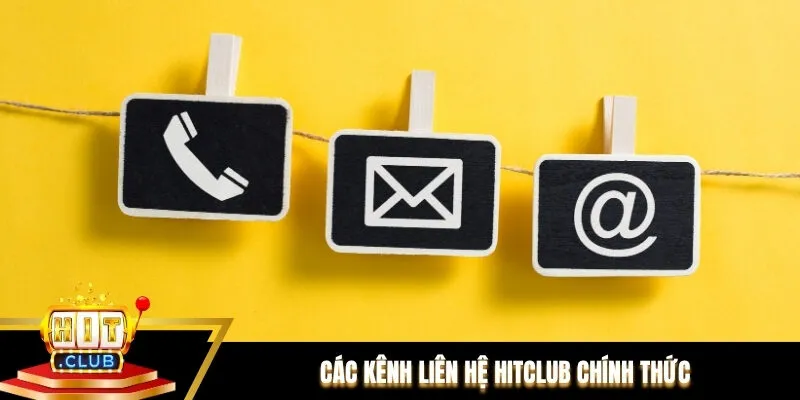 Các kênh liên hệ Hitclub chính thức luôn sẵn sàng hỗ trợ 24/7