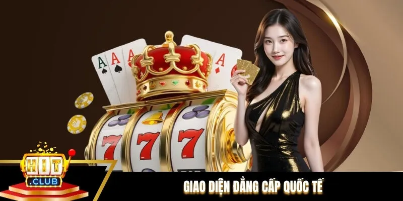 Giao diện đẳng cấp quốc tế