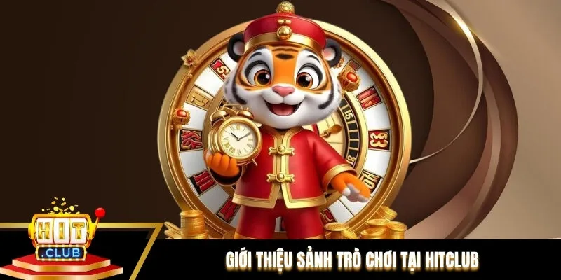 Giới thiệu sảnh Trò chơi tại Hitclub