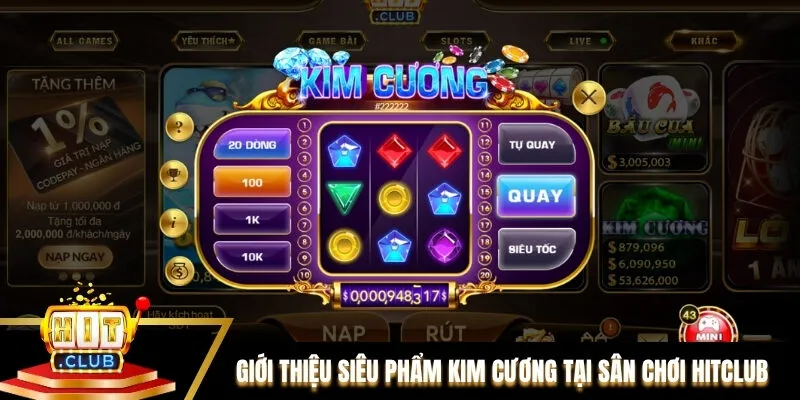 Giới thiệu siêu phẩm Kim Cương tại sân chơi Hitclub