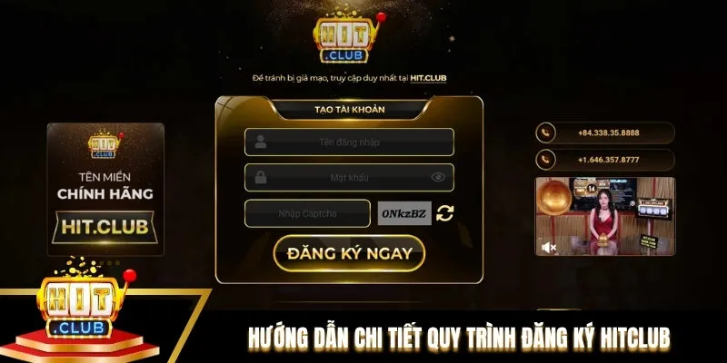 Hướng dẫn chi tiết quy trình đăng ký Hitclub cho người mới