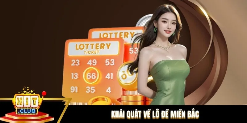 Khái quát về lô đề miền Bắc