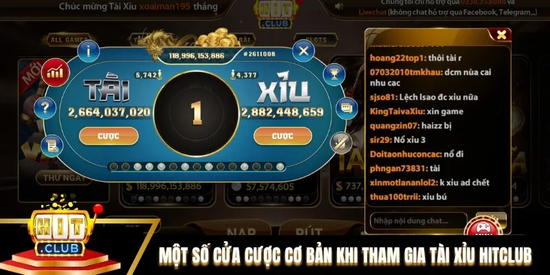 Một số cửa cược cơ bản khi tham gia Tài Xỉu Hitclub