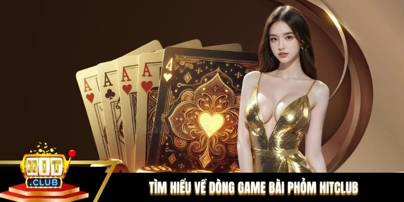 Tìm hiểu về game bài Phỏm Hitclub